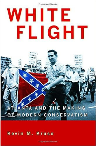 White Flight: Atlanta and the Making of Modern Conservatism
