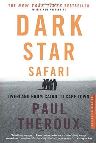 Dark Star Safari by Paul Theroux