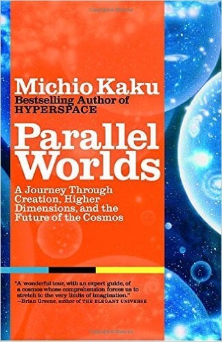 Parallel Worlds by Michio Kaku