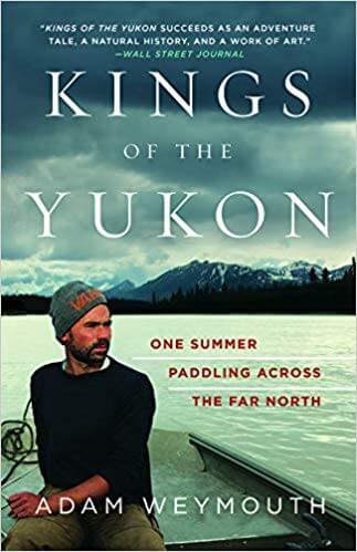 Kings of The Yukon by Adam Weymouth Book Review