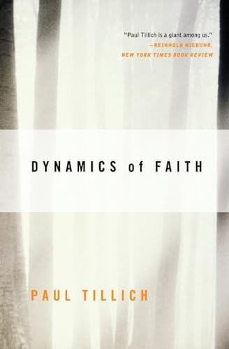 Dynamics of Faith by Paul Tillich