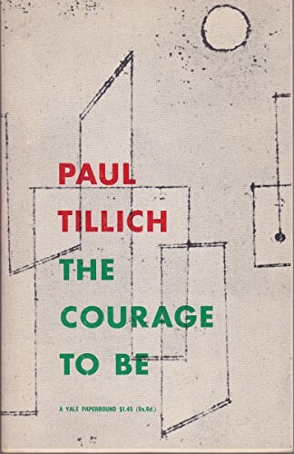 Courage To Be by Paul Tillich