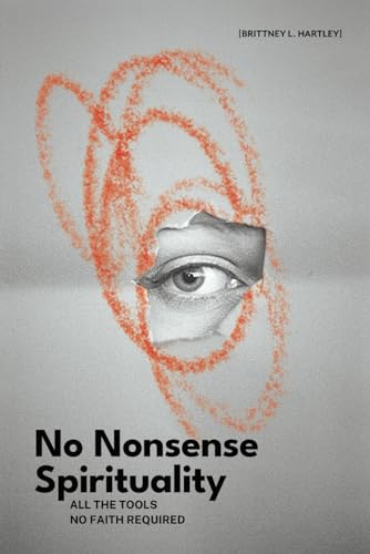 No Nonsense Spirituality by Britt Hartley