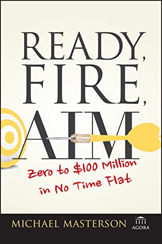 Ready, Fire, Aim by Michael Masterson