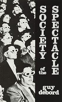 The Society of the Spectacle by Guy Debord