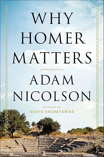 Why Homer Matters by Adam Nicholson